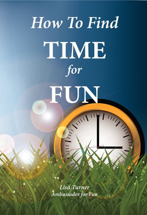 How To Find TIME for FUN